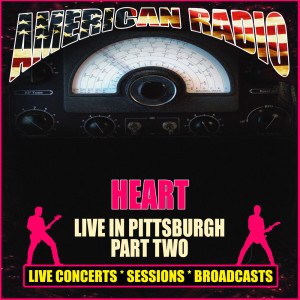 Heart的專輯Live in Pittsburgh - Part Two