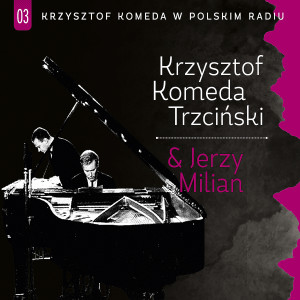 Album Krzysztof Komeda Trzciński & Jerzy Milian from Różni Wykonawcy