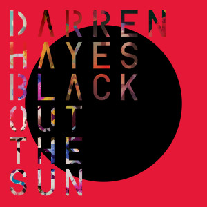 อัลบัม Black Out the Sun ศิลปิน Darren Hayes