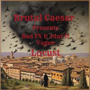 อัลบัม Locust (feat. Bad FX, Vague & Jaydar) [Explicit] ศิลปิน Brutal Caesar