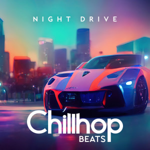 Chillhop Essentials的專輯Night Drive Chillhop Beats