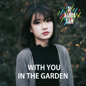 With You in The Garden