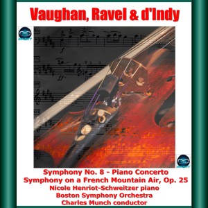 Vaughan, Ravel & d'Indy: Symphony No. 8 - Piano Concerto - Symphony on a French Mountain Air, Op. 25
