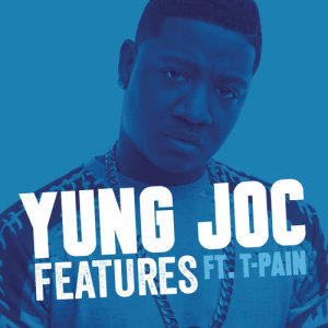 ดาวน์โหลดและฟังเพลง Features พร้อมเนื้อเพลงจาก Yung Joc