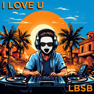LBSB的專輯I LOVE U (Explicit)