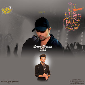 收听Ankush Bhardwaj的Teraa Meraa Ishk歌词歌曲