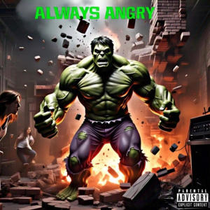 收聽Dylan De Vil的Always Angry (Explicit)歌詞歌曲
