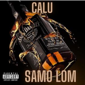 收聽Calu的SAMO LOM (Explicit)歌詞歌曲