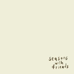 Seasons的專輯seasons with friends