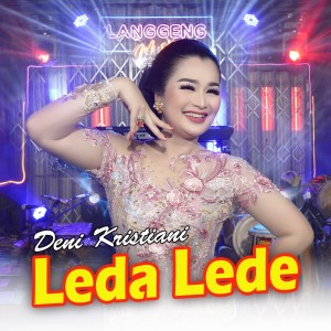 收聽DENI KRISTIANI的Leda Lede歌詞歌曲