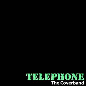 อัลบัม Telephone - Single ศิลปิน The Coverband