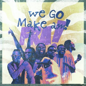 FRA!的专辑We Go Make Am!
