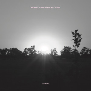 ดาวน์โหลดและฟังเพลง Afraid พร้อมเนื้อเพลงจาก MOONLIGHT WRANGLERS