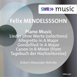 อัลบัม Mendelssohn: Piano Music ศิลปิน Robert-Alexander Bohnke