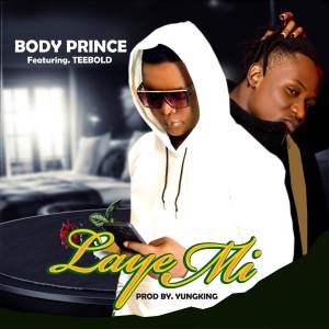 ดาวน์โหลดและฟังเพลง Laye Mi (Explicit) พร้อมเนื้อเพลงจาก Bodyprince