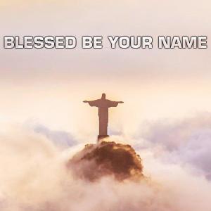 Heavenly Worship的專輯Blessed Be Your Name