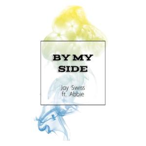 Jay Swiss的專輯By My Side (feat. Abbie)