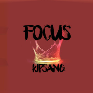 Listen to Focus song with lyrics from Kipsang