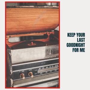 Al Bowlly的专辑Keep Your Last Goodnight for Me
