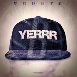 Listen to Yerrr (Explicit) song with lyrics from Produk