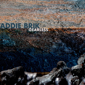 ดาวน์โหลดและฟังเพลง Gearless (Radio Edit) พร้อมเนื้อเพลงจาก Addie Brik