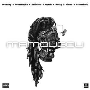 Listen to Mamougou (Explicit) song with lyrics from Dr Wang