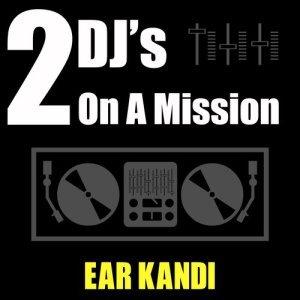 2 DJ's On A Mission的專輯Ear Kandi