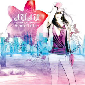 ดาวน์โหลดและฟังเพลง Wonderful Life พร้อมเนื้อเพลงจาก JUJU