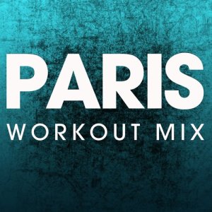 收聽Power Music Workout的Paris (Extended Workout Mix)歌詞歌曲