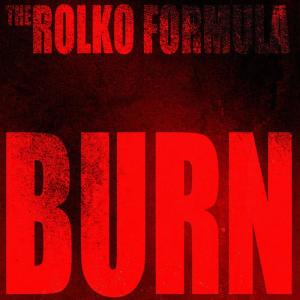 ดาวน์โหลดและฟังเพลง Burn (The Rolko Formula Remix) พร้อมเนื้อเพลงจาก The Rolko Formula