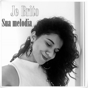 ดาวน์โหลดและฟังเพลง Sua Melodia พร้อมเนื้อเพลงจาก Je Brito