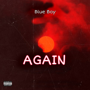 收聽The Blue Boy的Again歌詞歌曲