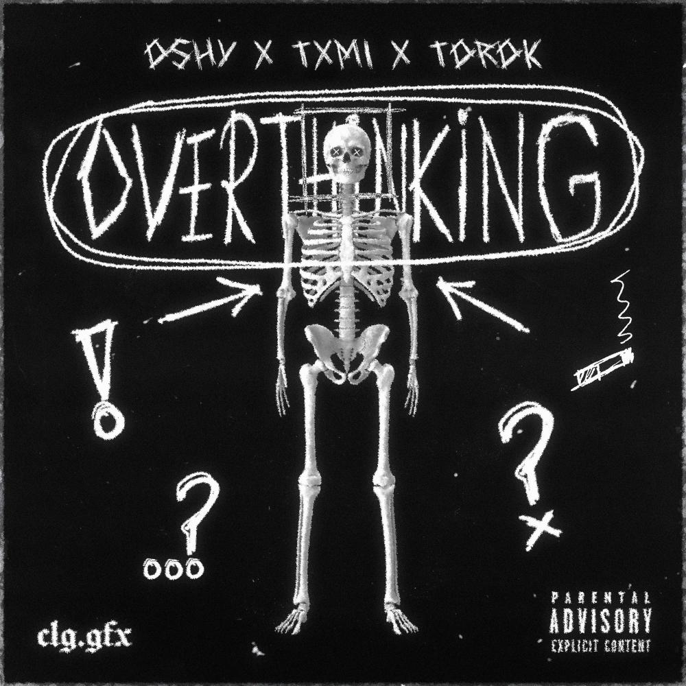Overthinking (feat. Txmi & Torok) (Explicit)