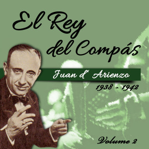 Juan D'Arienzo的專輯El Rey del Compás / 1938 - 1942,  Vol. 2