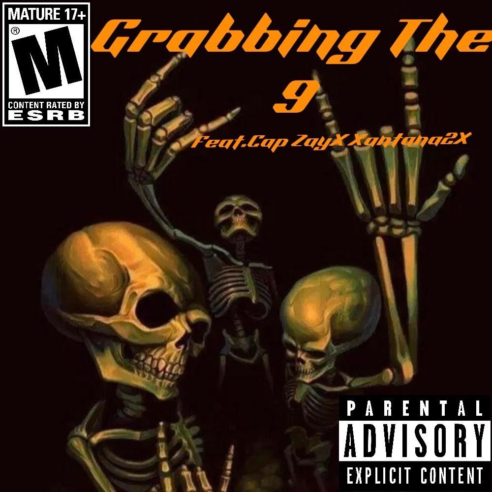 Grabbing The 9 (feat. Capzay & XANTANA2X) (Explicit)