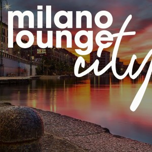 Album Milano Lounge City from Various Artists