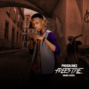 收聽ProsBlinkz的FreeStyle (Mama Cover)歌詞歌曲