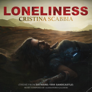 อัลบัม Loneliness (Original Video Game Soundtrack from "Daymare: 1994 Sandcastle") ศิลปิน Cristina Scabbia