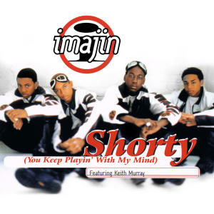 อัลบัม Shorty (You Keep Playin' With My Mind) ศิลปิน Imajin