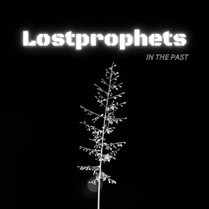 อัลบัม In the Past ศิลปิน Lostprophets