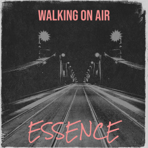Essence的专辑Walking on Air (Explicit)