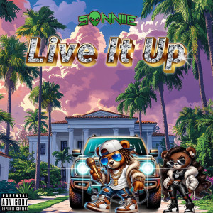 Album Live It Up (Explicit) from Sonniie