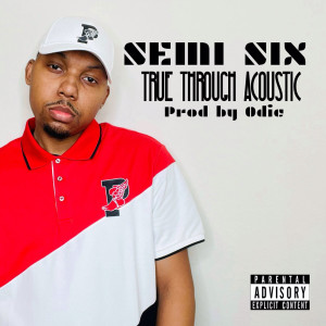 ดาวน์โหลดและฟังเพลง True Through Acoustic (Explicit) พร้อมเนื้อเพลงจาก Semi Six