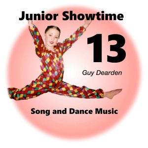 Album Junior Showtime 13 - Song and Dance Music from Guy Dearden