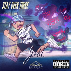 Dengarkan lagu Stay over There (Explicit) nyanyian Jalil dengan lirik