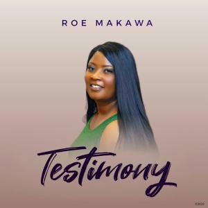 收聽Roe Makawa的Testimony歌詞歌曲