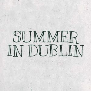Jack Maher的專輯Summer In Dublin (feat. Tim Doyle & Jack Maher)