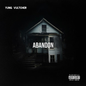 Yung Vultcher的专辑Abandon (Explicit)