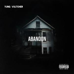 收听Yung Vultcher的Abandon (Explicit)歌词歌曲