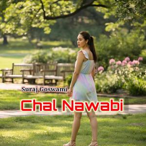 ดาวน์โหลดและฟังเพลง Chal Nawabi พร้อมเนื้อเพลงจาก Suraj Goswami